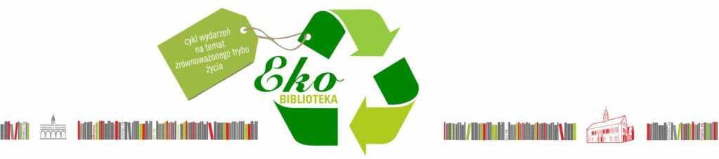 Ekobiblioteka cykl wydarzeń na temat zrównoważonego trybu życia